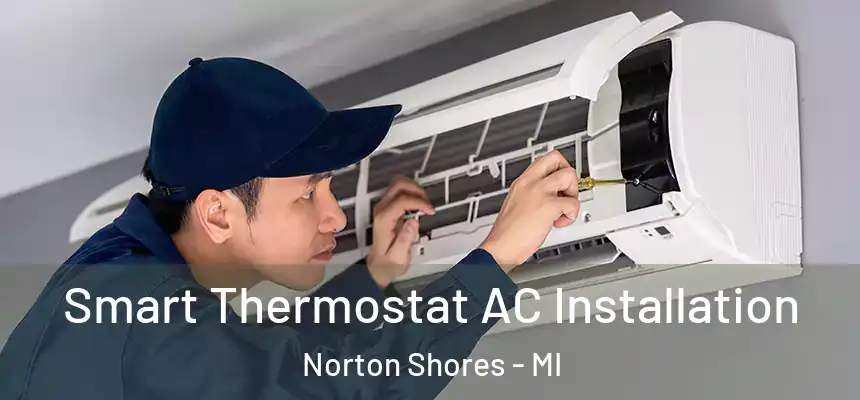  Smart Thermostat AC Installation Norton Shores - MI